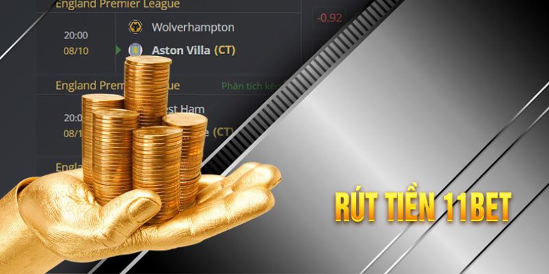 Điều kiện cơ bản rút tiền 11BET