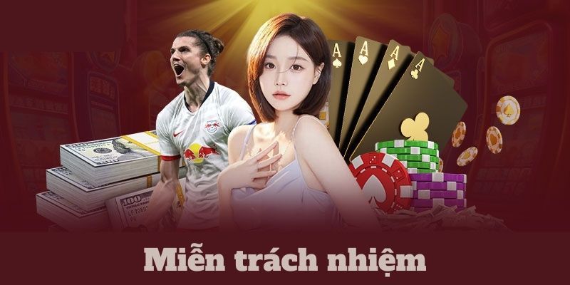 Miễn trừ trách nhiệm 11Bet người chơi trong trường hợp nào?