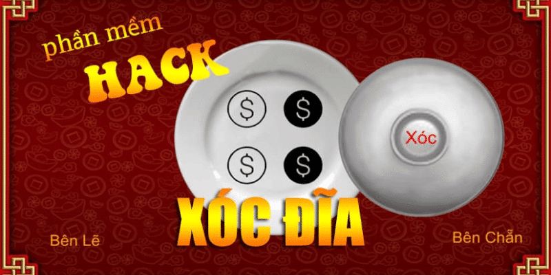 Phần mềm hack xóc đĩa là gì? 