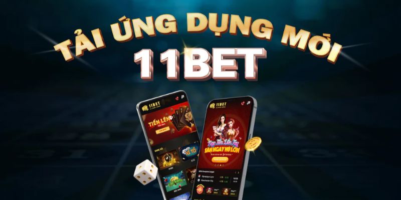 Hướng dẫn tải app 11BET dễ dàng